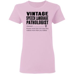 Vintage Speech Language Pathologist Noun Knows More Than She Says Shirt