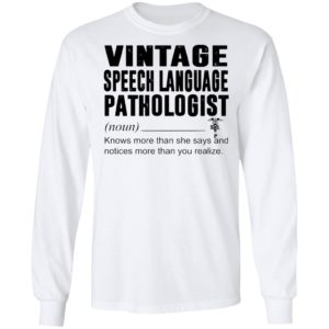 Vintage Speech Language Pathologist Noun Knows More Than She Says Shirt