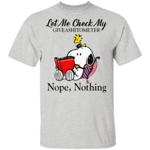 Snoopy And Woodstock Let Me Check My Givashitometer Nope Nothing Shirt