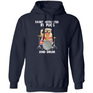 Easily Distracted By Pugs And Drum Shirt