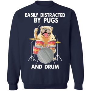 Easily Distracted By Pugs And Drum Shirt