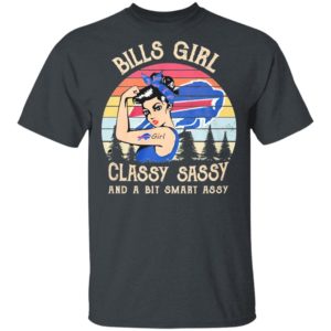 Strong Girl Bills Girl Classy Sassy And A Bit Smart Assy Vintage 2021 Shirt