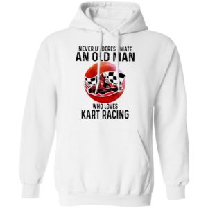 Never Underestimate An Old Man Who Loves Kart Racing The Moon Shirt