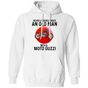 Never Underestimate An Old Man With A Moto Guzzi Shirt