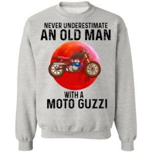 Never Underestimate An Old Man With A Moto Guzzi Shirt
