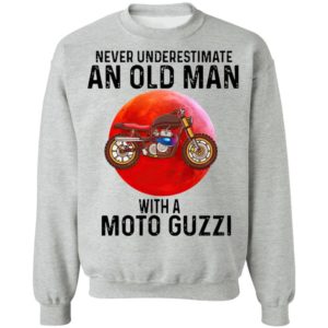 Never Underestimate An Old Man With A Moto Guzzi Shirt