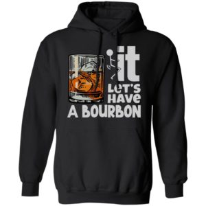 Wine It Let’s Have A Bourbon Shirt