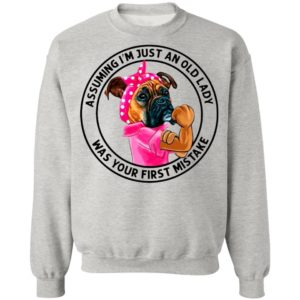 Boxer Mom Assuming I’m Just An Old Lady Was Your First Mistake Shirt