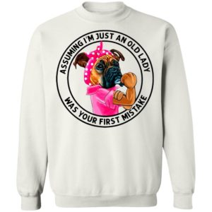 Boxer Mom Assuming I’m Just An Old Lady Was Your First Mistake Shirt