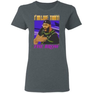 Anthony Davis I’m Like That The Brow Shirt
