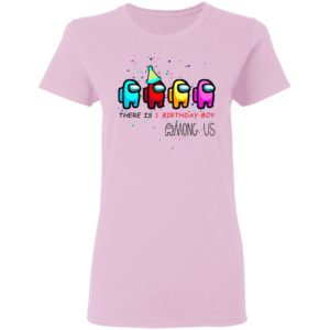 There Is 1 Birthday Among Us 2021 Shirt