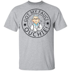 I Got My Fauci Ouchie Vaccine Shirt