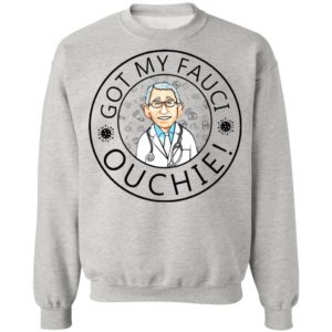 I Got My Fauci Ouchie Vaccine Shirt