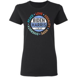 Biden Harris Peace Love Equality Hope Diversity January 20 shirt