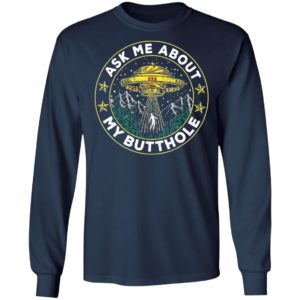 Ask Me About My Butthole UFO Alien Abduction Shirt