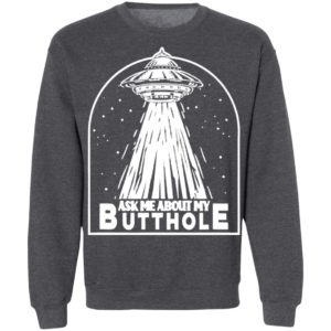 Ask Me About My Butthole Shirt