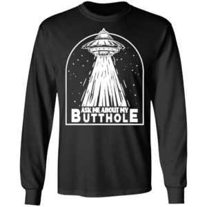 Ask Me About My Butthole Shirt