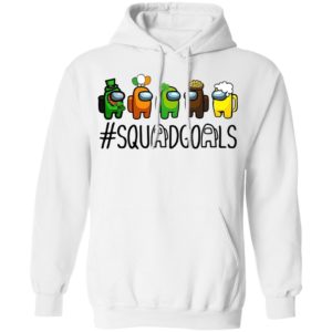 Among us Squad goals Happy St. Patrick’s day shirt