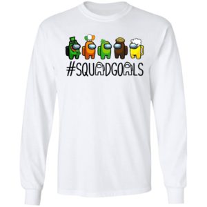 Among us Squad goals Happy St. Patrick’s day shirt