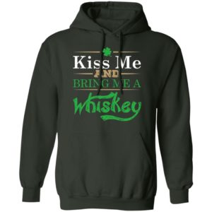 Patrick’S Day Kiss Me And Bring Me A Whiskey Shirt