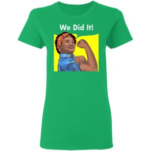Stacey Abrams Feminist Poster We Did it 2021 Georgia Election Democrats Shirt