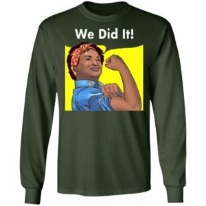 Stacey Abrams Feminist Poster We Did it 2021 Georgia Election Democrats Shirt