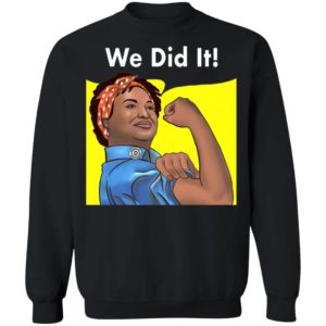 Stacey Abrams Feminist Poster We Did it 2021 Georgia Election Democrats Shirt