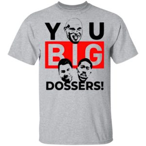 Tyson Fury You Big Dossers Shirt