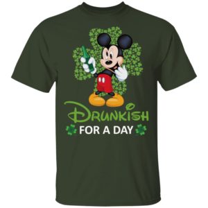 Drunkish For A Day Funny Mickey Irish St. Patrick’s Day Shirt