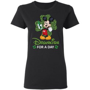 Drunkish For A Day Funny Mickey Irish St. Patrick's Day Shirt