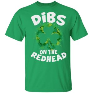 Dibs On The Redhead Funny St Patrick's Day Shirt