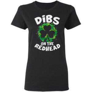 Dibs On The Redhead Funny St Patrick's Day Shirt