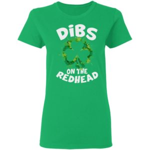 Dibs On The Redhead Funny St Patrick's Day Shirt