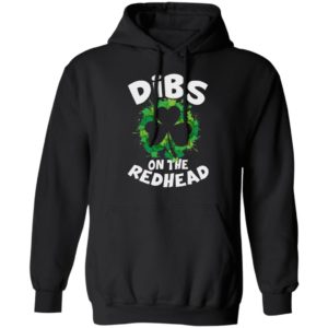 Dibs On The Redhead Funny St Patrick's Day Shirt