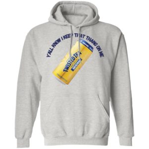 Twisted Tea Y’all Know I Keep That Thang On Me Twisted Tea shirt