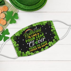 A Redhead is Like A Four Leaf Hard to Find Luck to Have Happy St Patrick’s Day Face Mask