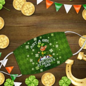 Just A Girl Who Loves St Patrick’s Day Face Mask