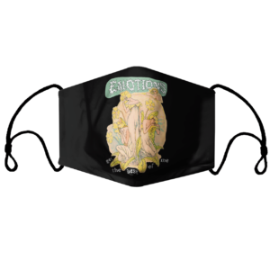 Emotions Get The Best Of Me face mask