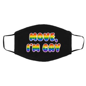 Move Im Gay LGBT Meme face mask