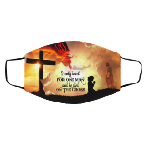 I Only Kneel For One Man And He Died On The Cross face mask