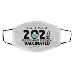 Easter Day 2021 the One Where We Were Quarantined Vaccinated Face Mask