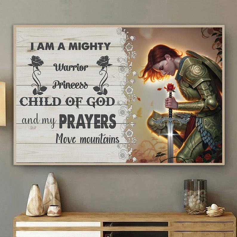 I Am A Mighty Warrior Princess Child Of God And My Prayers Move Mountain Poster Canvas I Am A Mighty Warrior Princess Child Of God And My Prayers Move Mountain Poster Canvas
