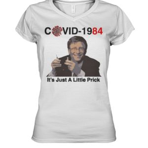 Bill Gates Covid 1984 It’s Just A Little Prick shirt