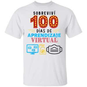 Sobrevivi 100 Dias De Aprendizaje Virtual shirt