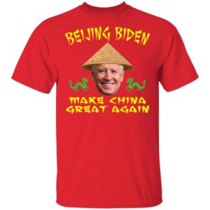 Beijing Biden Make China Great Again T-Shirt Anti Biden Not My President Shirt