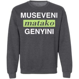 Museveni Matako Genyini Tee Shirt
