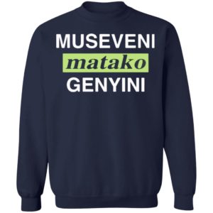 Museveni Matako Genyini Tee Shirt