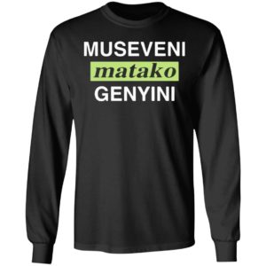 Museveni Matako Genyini Tee Shirt