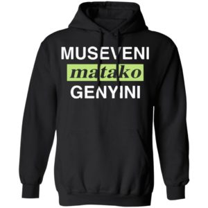 Museveni Matako Genyini Tee Shirt