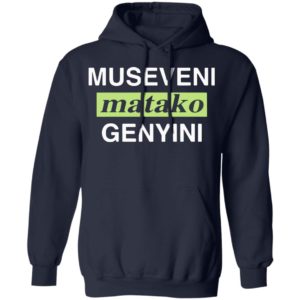 Museveni Matako Genyini Tee Shirt